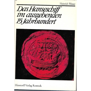 Das Hanseschiff im ausgehenden 15. Jahrhundert
