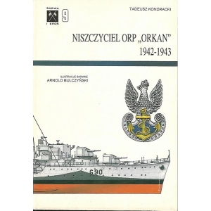 Barwa i Broń 9 - Niszczyciel ORP "ORKAN" 1942-1943