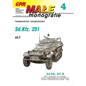 GPM Małe monografie 4 - Transporter opancerzony Sd.Kfz. 251 cz.1