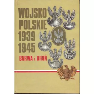 Wojsko Polskie 1939 1945 Barwa i Broń